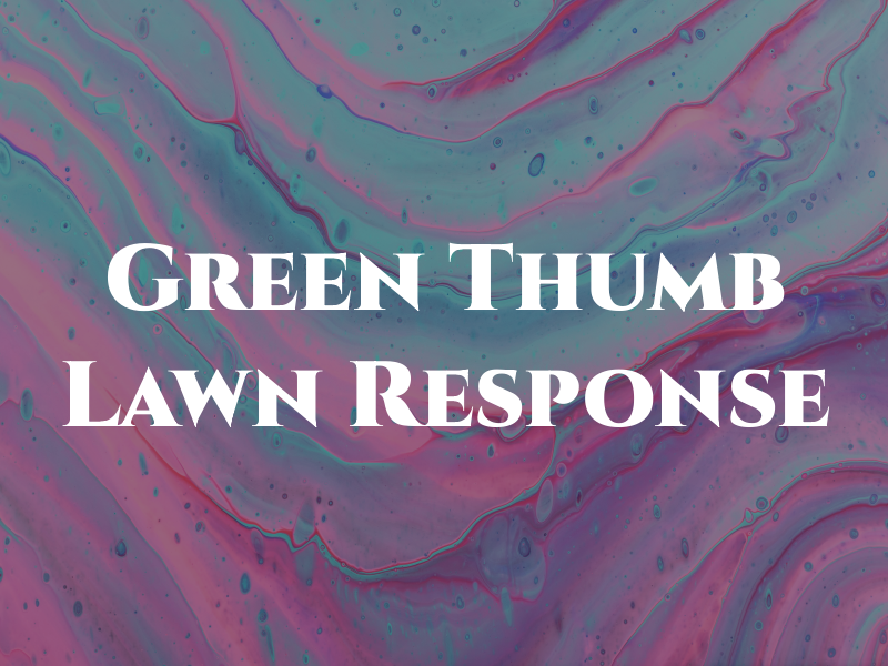 Mr. Green Thumb Lawn Response