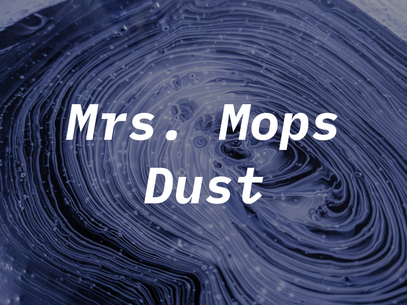 Mrs. Mops & Mr Dust