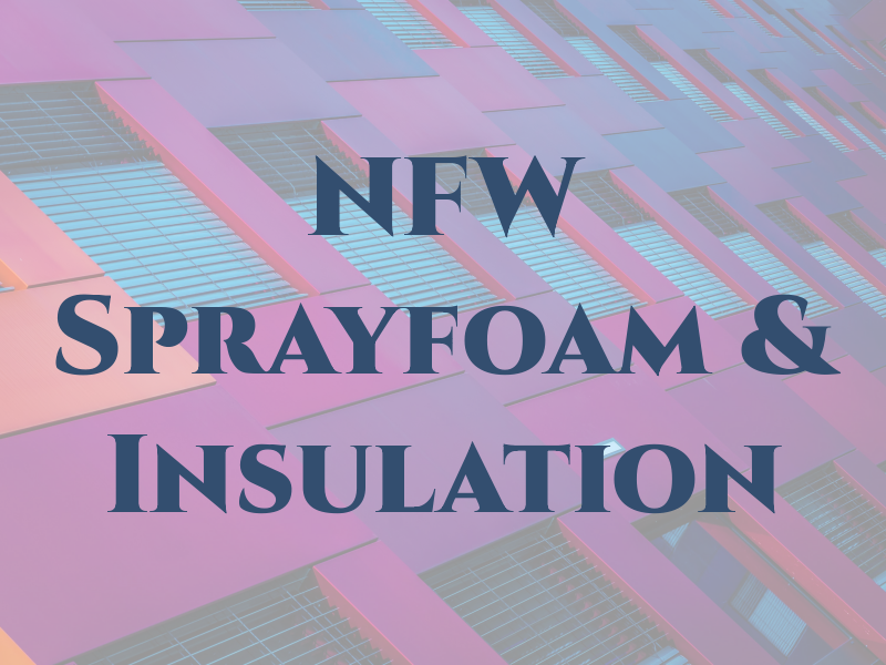 NFW Sprayfoam & Insulation