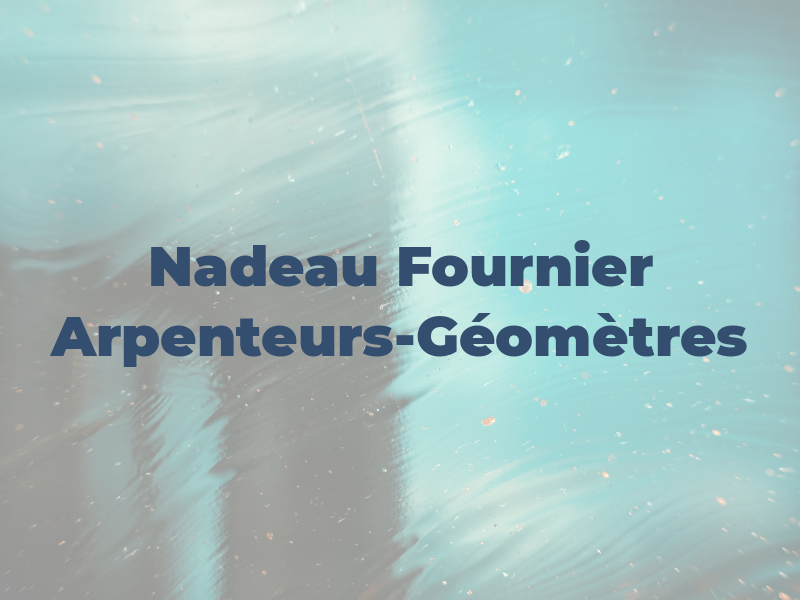 Nadeau Fournier Arpenteurs-Géomètres