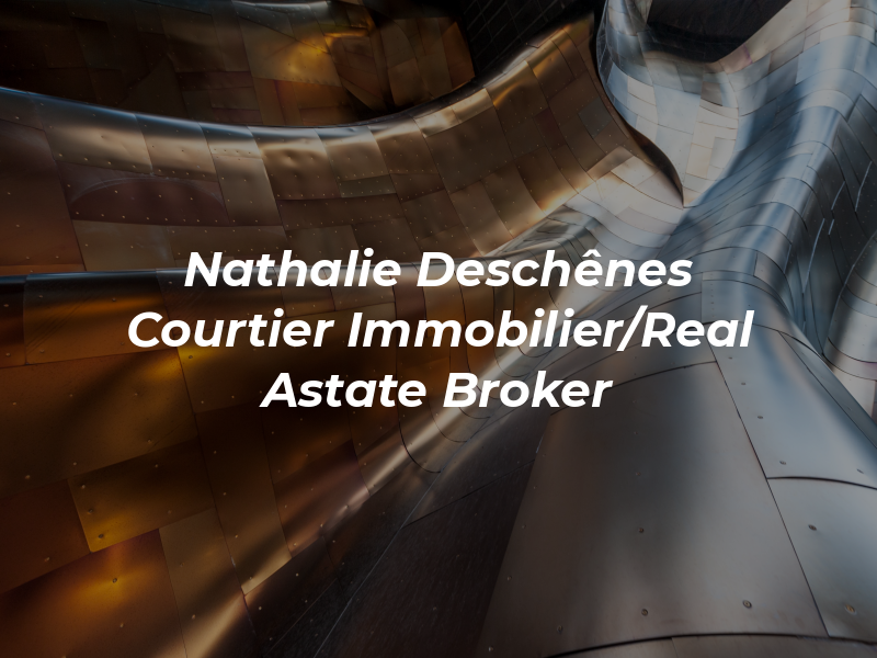 Nathalie Deschênes Courtier Immobilier/Real Astate Broker EXP