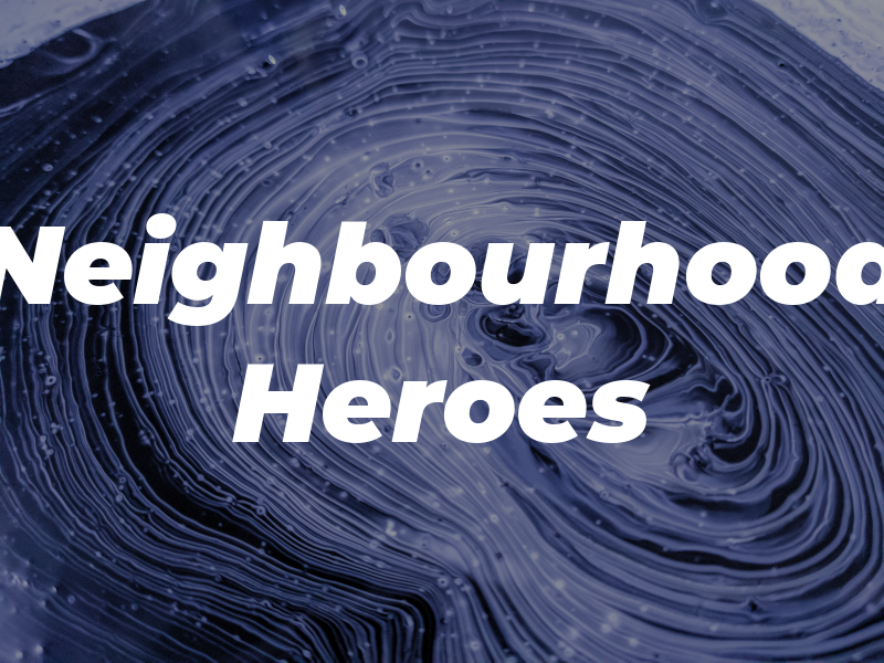 Neighbourhood Heroes