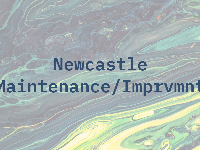 Newcastle Maintenance/Imprvmnt