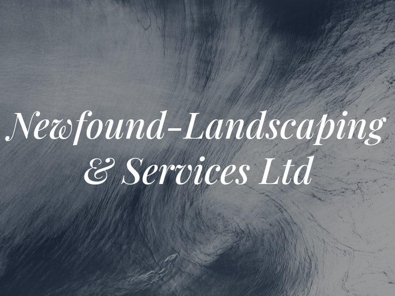 Newfound-Landscaping & Services Ltd