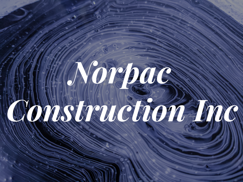 Norpac Construction Inc