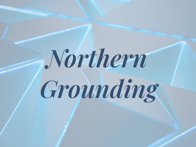 Northern Grounding