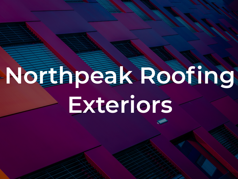 Northpeak Roofing & Exteriors