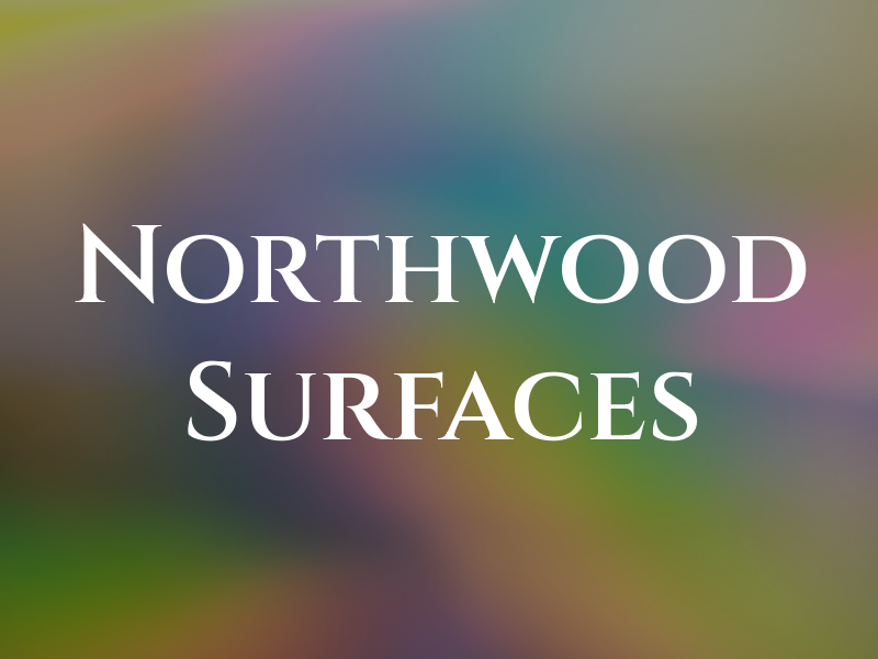Northwood Surfaces