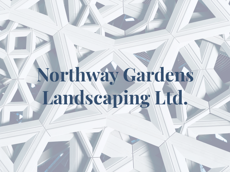 Northway Gardens & Landscaping Ltd.