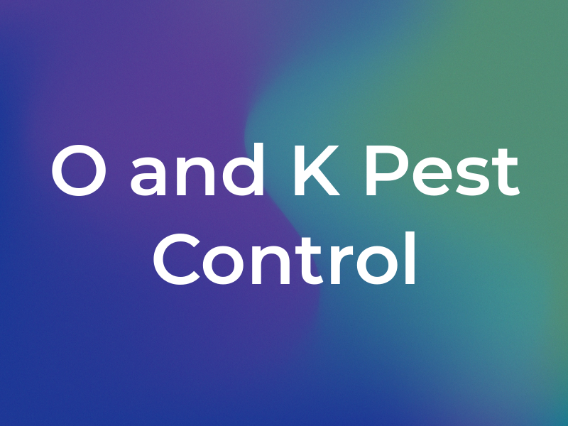 O and K Pest Control