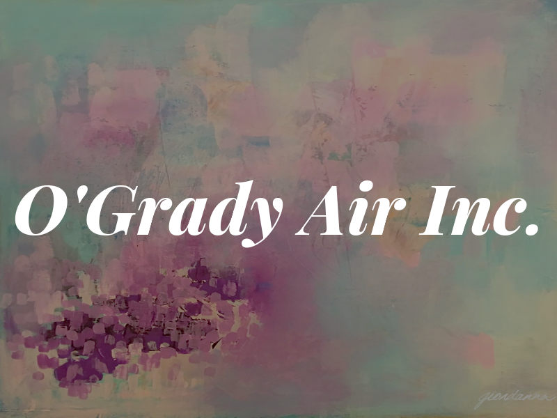 O'Grady Air Inc.