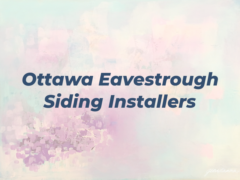 Ottawa Eavestrough and Siding Installers