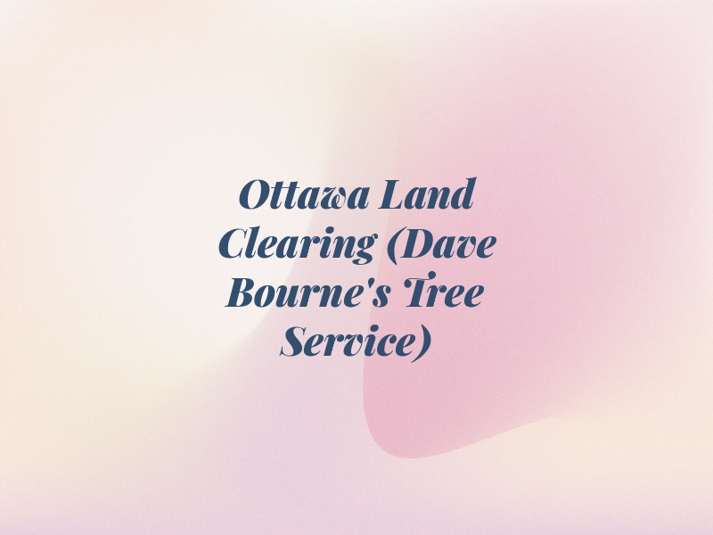 Ottawa Land Clearing (Dave Bourne's Tree Service)