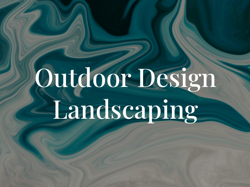 Outdoor Design Landscaping