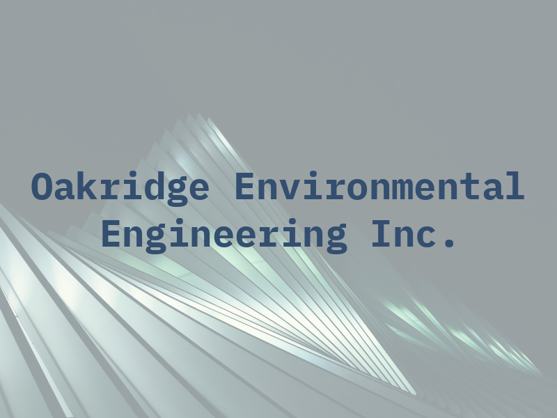 Oakridge Environmental Engineering Inc.