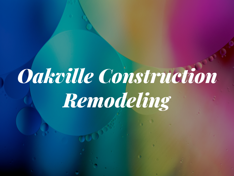 Oakville Construction & Remodeling