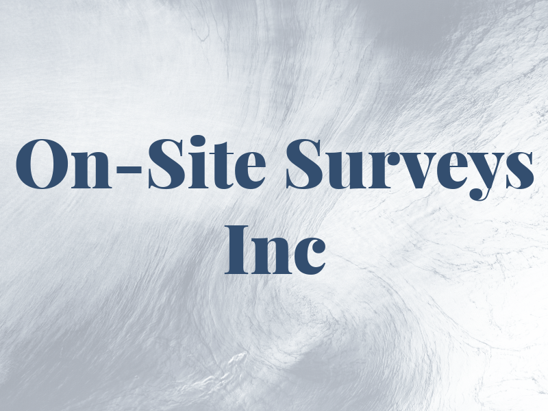 On-Site Surveys Inc