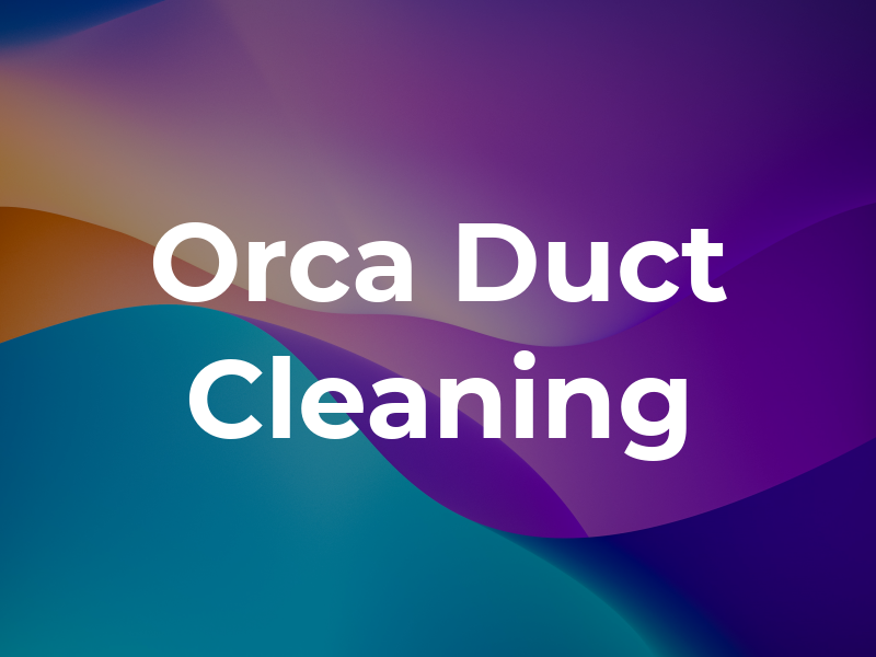Orca Air Duct Cleaning