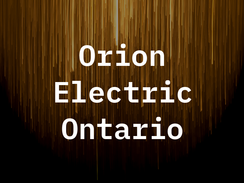 Orion Electric Ontario LTD