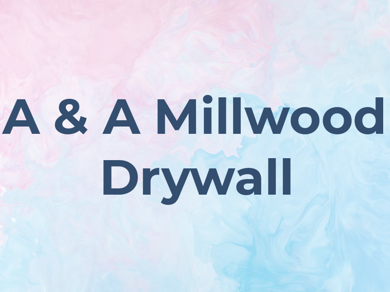 A & A Millwood Drywall