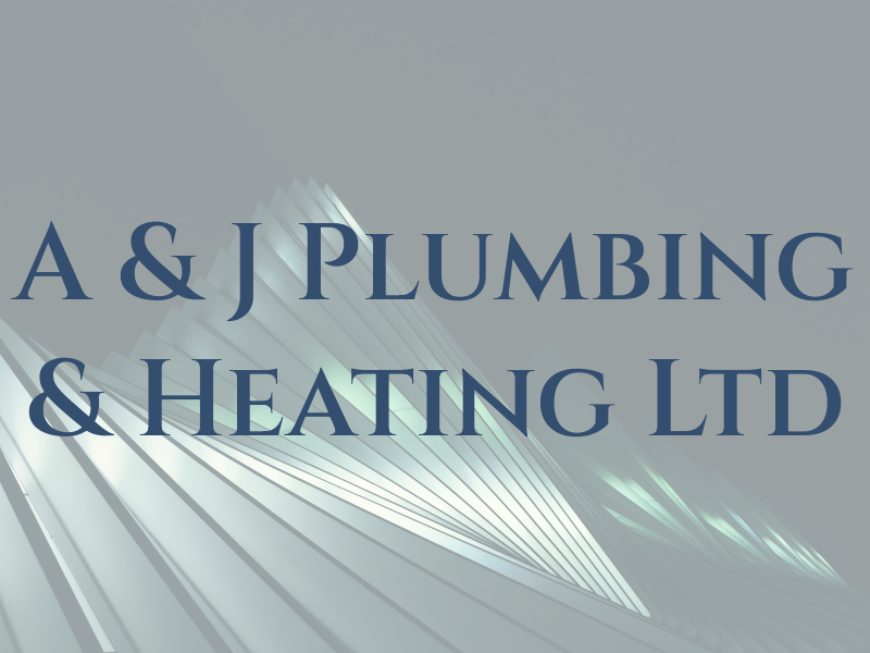 A & J Plumbing & Heating Ltd