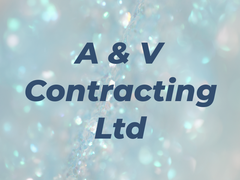 A & V Contracting Ltd