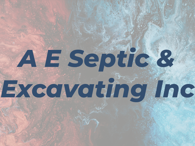 A E Septic & Excavating Inc