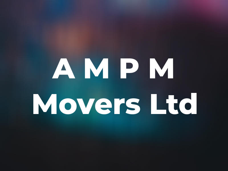 A M P M Movers Ltd