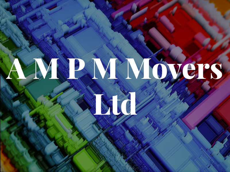 A M P M Movers Ltd