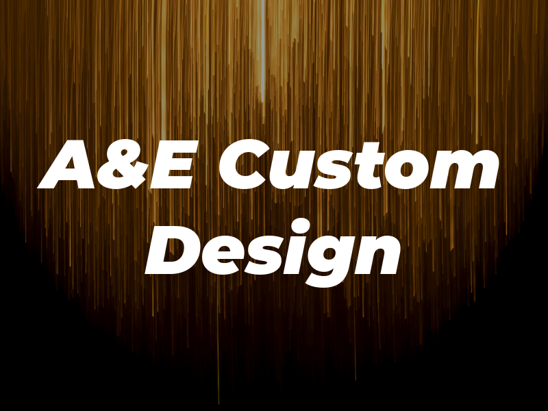 A&E Custom Design