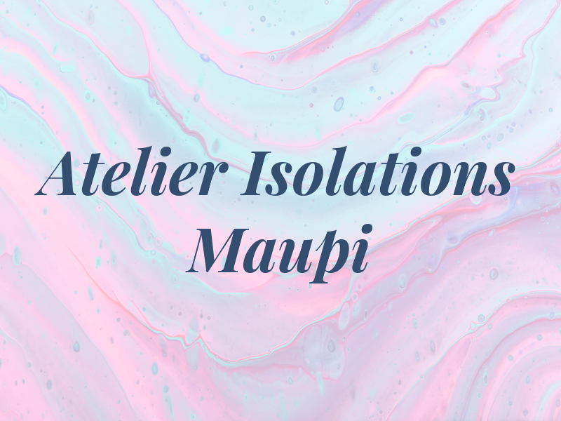 Atelier Les Isolations Maupi