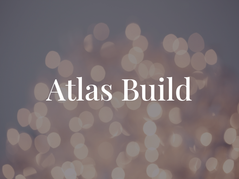 Atlas Build