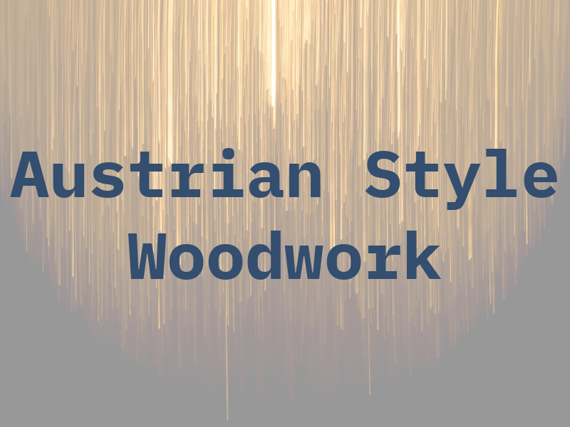 Austrian Style Woodwork Ltd