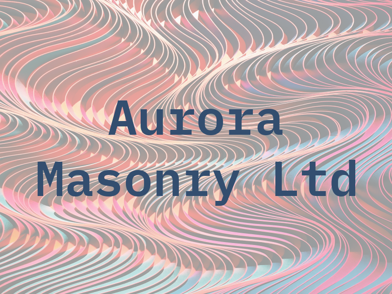 Aurora Masonry Ltd