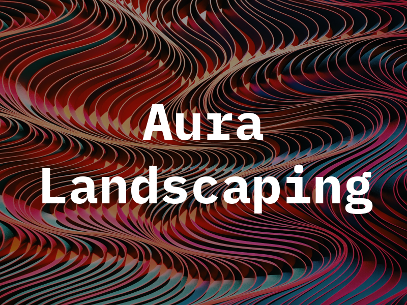 Aura Landscaping