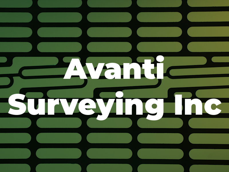 Avanti Surveying Inc
