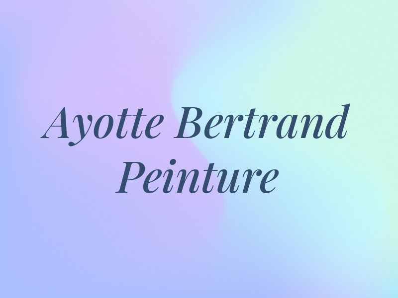 Ayotte Bertrand Peinture Inc