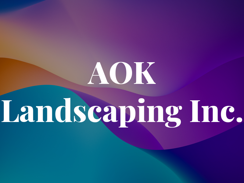 AOK Landscaping Inc.