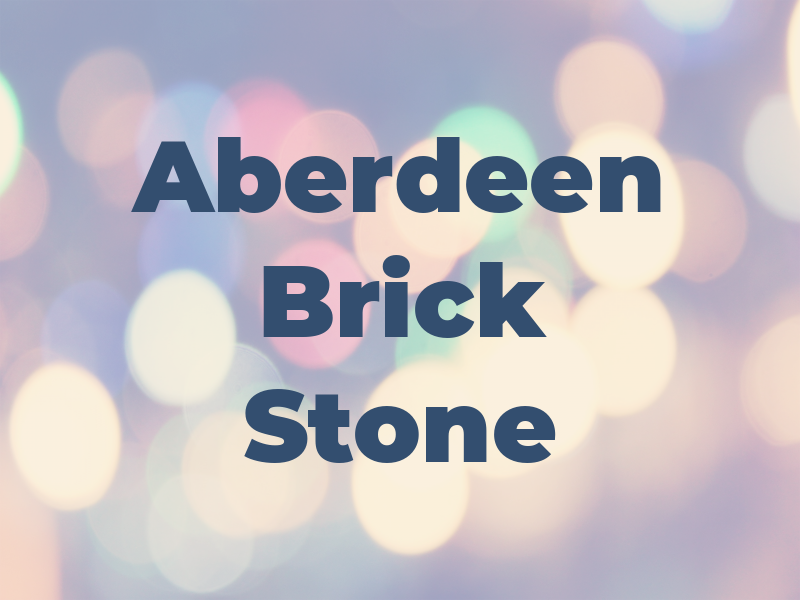 Aberdeen Brick & Stone