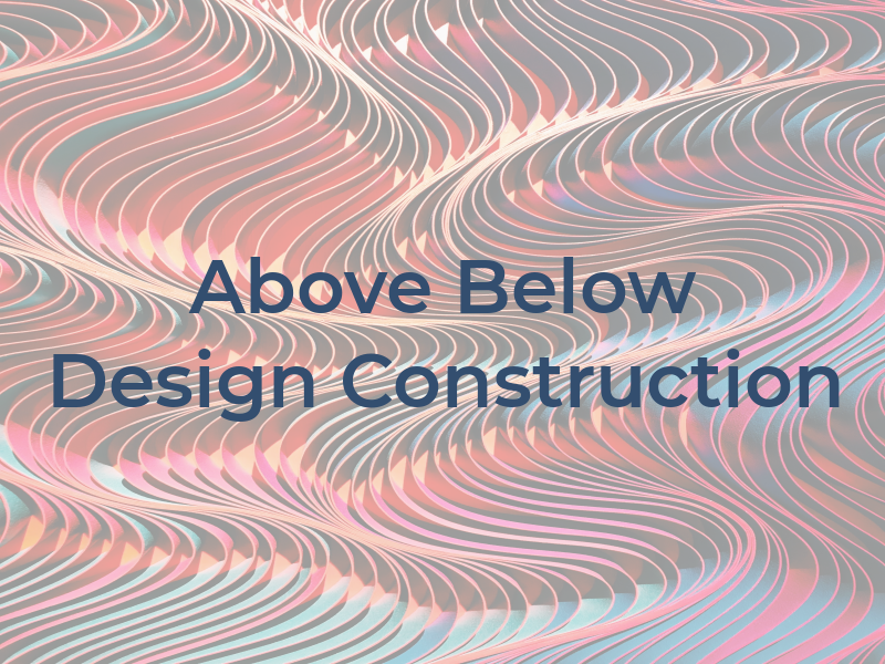 Above & Below Design & Construction