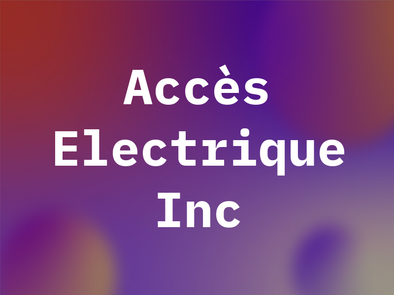 Accès Electrique Inc