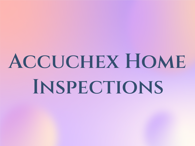 Accuchex Home Inspections