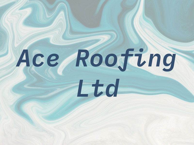 Ace Roofing Ltd