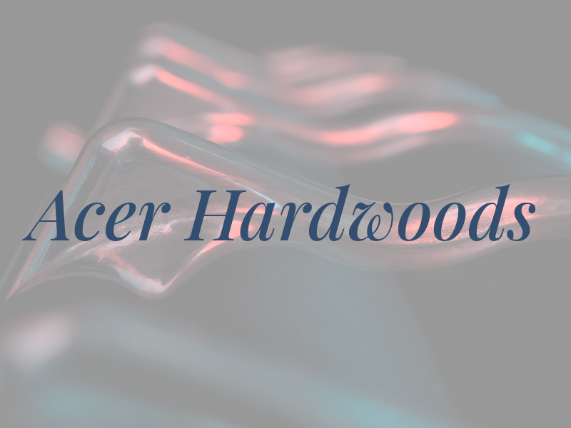 Acer Hardwoods