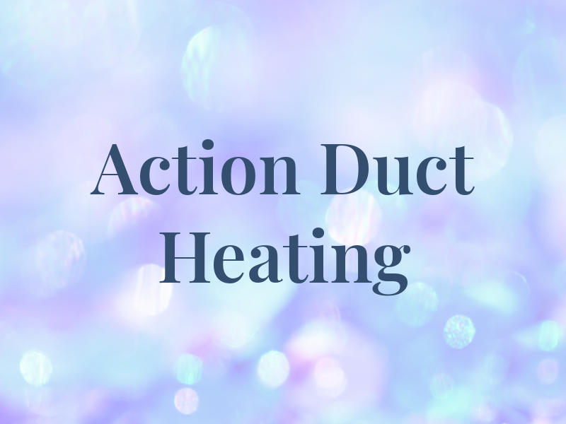 Action Duct Heating Co