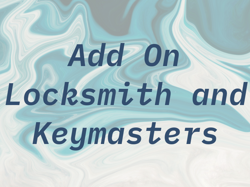 Add On Locksmith and Keymasters