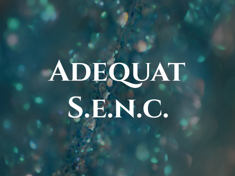 Adequat S.e.n.c.