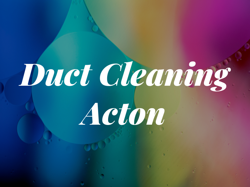 Air Duct Cleaning In Acton
