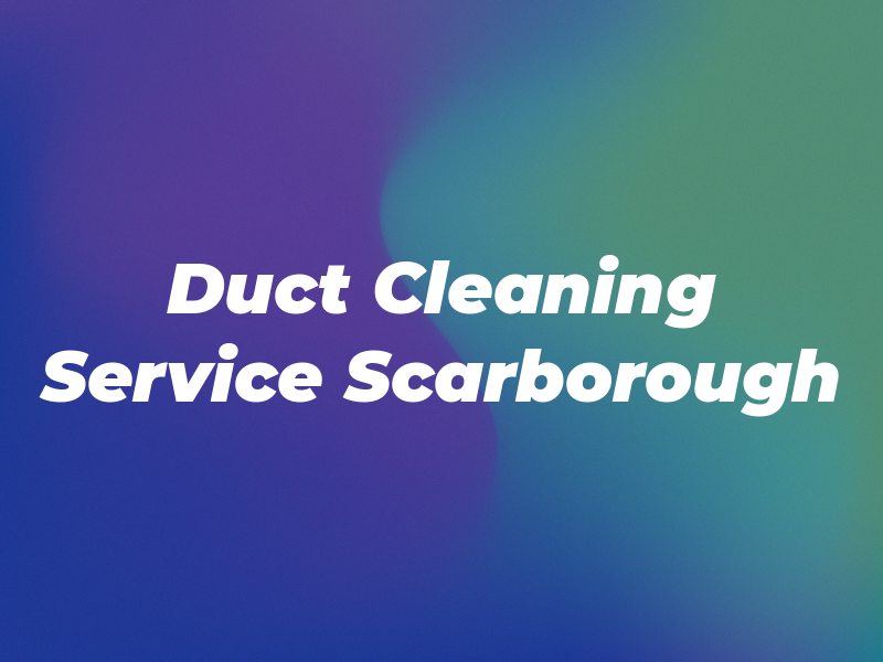Air Duct Cleaning Service Scarborough
