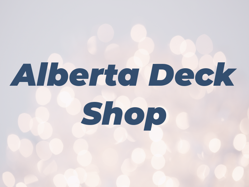 Alberta Deck Shop Ltd